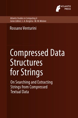 Compressed Data Structures for Strings: On Searching and Extracting Strings from Compressed Textual Data